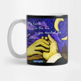 My hand was the one you reached for Midnights Mug